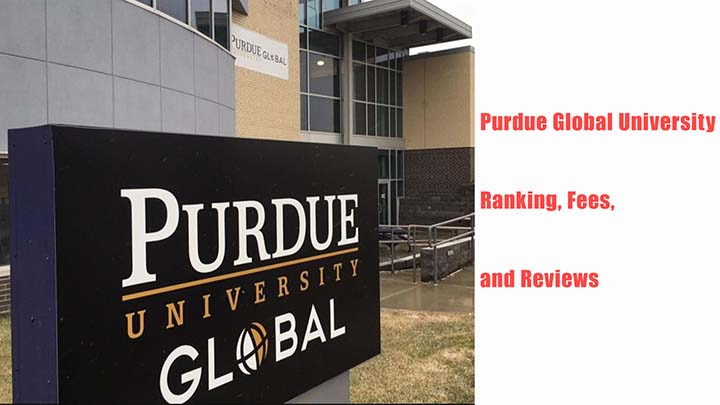 Purdue Global University Ranking, Fees, and Reviews